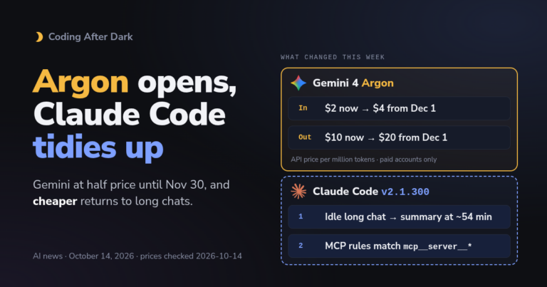 Argon opens, Claude Code tidies up: next to the Gemini icon, Gemini 4 Argon's API price goes from $2 to $4 input and $10 to $20 output per million tokens on Dec 1, and next to the Claude icon, Claude Code v2.1.300 now summarizes idle long chats at about 54 minutes and matches MCP rules by full server name.